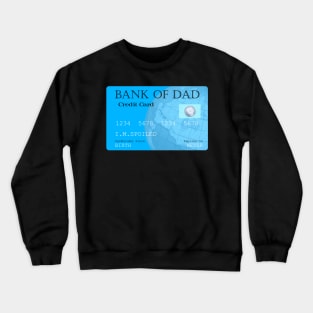 Bank of Dad Crewneck Sweatshirt